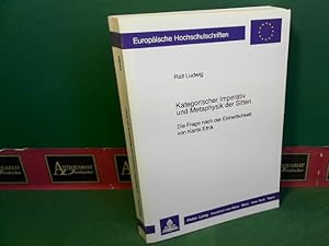 Kategorischer Imperativ und Metaphysik der Sitten - Die Frage nach der Einheitlichkeit von Kants ...