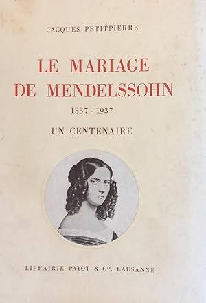 Seller image for Le Marriage de Mendelssohn 1837-1937 Un Centenaire for sale by Artful Dodger Books