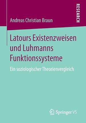 Immagine del venditore per Latours Existenzweisen und Luhmanns Funktionssysteme : Ein soziologischer Theorienvergleich venduto da AHA-BUCH GmbH