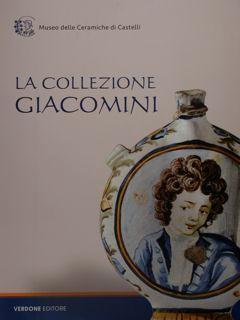 La collezione Giacomini. Museo delle ceramiche di Castelli.