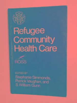 Image du vendeur pour Refugee community health care mis en vente par Cotswold Internet Books