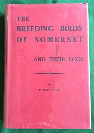 Imagen del vendedor de The Breeding Birds of Somerset and their Eggs a la venta por Gerald Baker