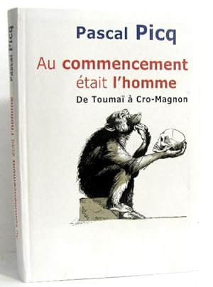 Bild des Verkufers fr Au Commencement tait l'Homme . De Touma  Cro-Magnon zum Verkauf von crealivres