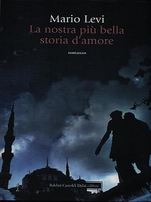 Bild des Verkufers fr La nostra piu' bella storia d'amore zum Verkauf von Librodifaccia