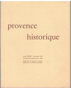 Provence historique tome XXXI, fascicule 126, octobre - décembre 1981.