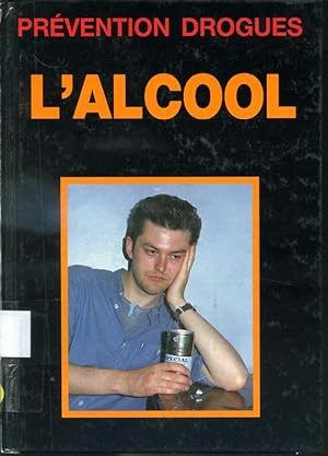 Imagen del vendedor de L'alcool - Prvention Drogues a la venta por Librairie Le Nord