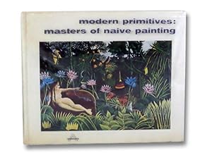 Seller image for Modern Primitives: Masters of Naive Painting for sale by Yesterday's Muse, ABAA, ILAB, IOBA