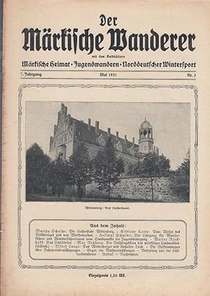 Bild des Verkufers fr Der Mrkische Wanderer. 7. Jahrgang 1921, Heft 5 (Mai). Zeitschrift fr Heimatpflege und Wandern in der Mark Brandenburg und den angrenzenden Gebieten. Amtliches Organ der des Verbandes der Mrkischen Wandervereine e.V., des Bundes der Jugendherbergen in der Mark Brandenburg e.V. und der Arbeitsgemeinschaft fr Wandern und Heimatpflege [ Frher: Monatsschrift des Verbandes Mrkischer Touristenvereine ]. zum Verkauf von Antiquariat Carl Wegner