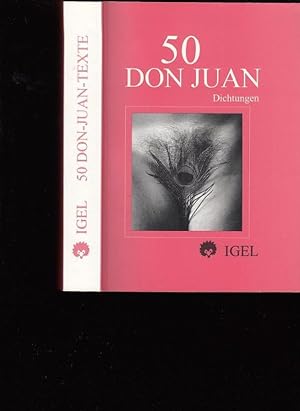 Bild des Verkufers fr 50 Don Juan Dichtungen. Fnfzig deutschsprachige Variationen eines europischen Mythos. zum Verkauf von Antiquariat Carl Wegner