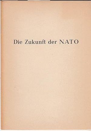 Seller image for Die Zukunft der NATO. Vortrag for sale by Antiquariat Carl Wegner