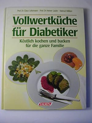 Bild des Verkufers fr Vollwertkche fr Diabetiker : kstlich kochen und backen fr die ganze Familie zum Verkauf von Antiquariat Fuchseck