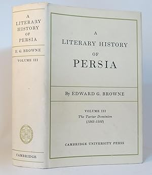 A LITERARY HISTORY OF PERSIA VOLUME iii : THE TARTAR DOMINION (1265-1502)