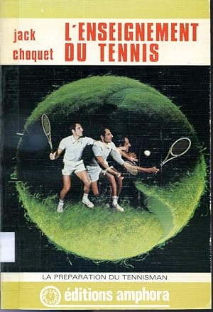 Seller image for L'enseignement du tennis - La prparation du tennisman for sale by Librairie Le Nord
