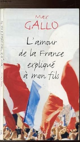 Bild des Verkufers fr L'AMOUR DE LA FRANCE EXPLIQUE A MON FILS zum Verkauf von Le-Livre