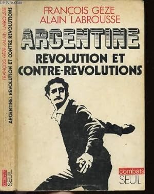 Bild des Verkufers fr ARGENTINE : REVOLUTION ET CONTRE-REVOLUTIONS zum Verkauf von Le-Livre