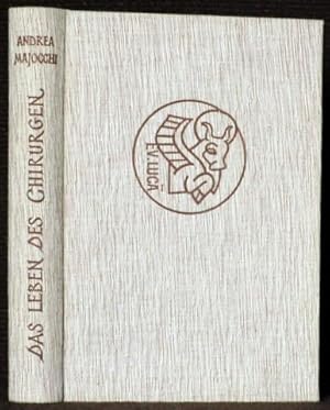 Das Leben des Chirurgen [Vita di Chirurgo]. Übertragen [aus dem Italienischen] von Hilda Gaumannm...