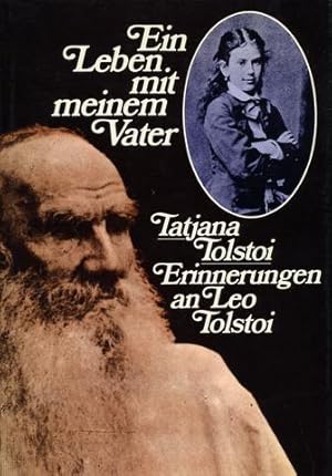 Ein Leben mit meinem Vater. Erinnerungen an Leo Tolstoi [Avec Leon Tolstoi - Souvenirs]. Aus dem ...