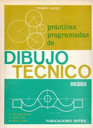 Seller image for PRCTICAS PROGRAMADAS DE DIBUJO TCNICO. MECNICO. Primer Curso. for sale by angeles sancha libros