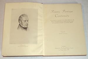 PENNY POSTAGE CENTENARY: An Account of Rowland Hill's Great Reform of 1840 and of the Introductio...