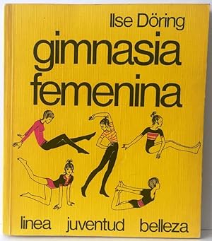 Seller image for Gimnasia femenina. Lnea, juventud, belleza (4 edicin) for sale by Il Tuffatore