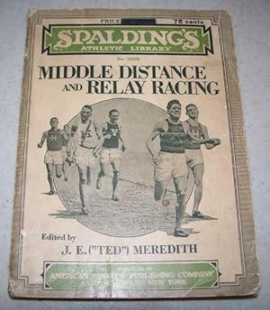 Middle Distance and Relay Racing (Spalding's Athletic Library No. 502B)