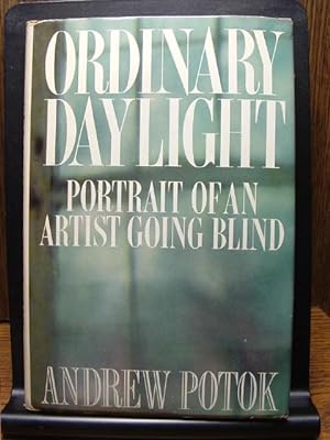 Seller image for ORDINARY DAYLIGHT: Portrait of an Artist Going Blind for sale by The Book Abyss