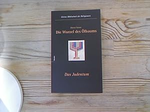 Seller image for Die Wurzel des lbaums. Das Judentum. Kleine Bibliothek der Religionen, Bd. 5. for sale by Antiquariat Bookfarm