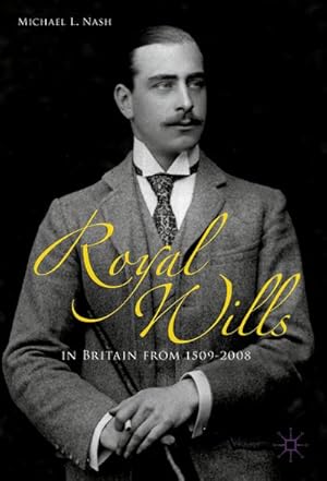 Seller image for Royal Wills in Britain from 1509 to 2008 for sale by BuchWeltWeit Ludwig Meier e.K.