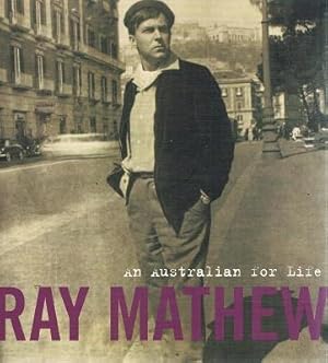 Bild des Verkufers fr Ray Mathew: An Australian for Life zum Verkauf von Marlowes Books and Music