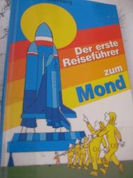 Bild des Verkufers fr Der erste Reisefhrer zum Mond zum Verkauf von Alte Bcherwelt