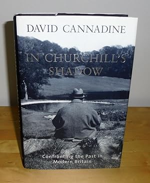 Seller image for In Churchill's Shadow : Confronting the Past in Modern Britain for sale by M. C. Wilson