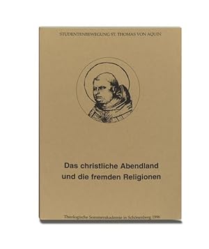 Seller image for Das christliche Abendland und die fremden Religionen: Theologische Sommerakademie in Schnenberg 1996 for sale by Versandantiquariat Felix Mcke