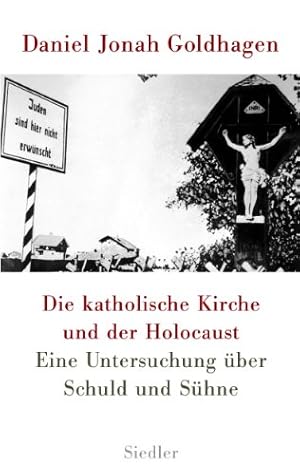 Bild des Verkufers fr Die katholische Kirche und der Holocaust: Eine Untersuchung ber Schuld und Shne zum Verkauf von Allguer Online Antiquariat