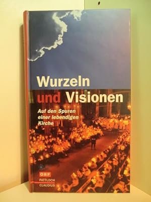 Imagen del vendedor de Wurzeln und Visionen. Auf den Spuren einer lebendigen Kirche a la venta por Antiquariat Weber