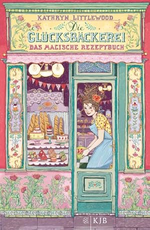 Bild des Verkufers fr Die Glcksbckerei - Das magische Rezeptbuch : Band 1 zum Verkauf von AHA-BUCH