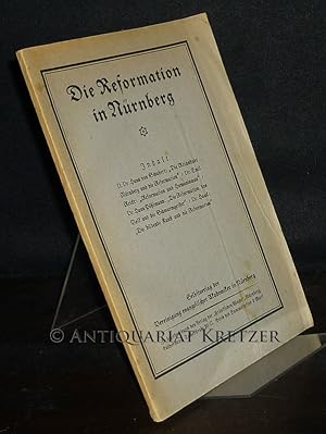 Die Reformation in Nürnberg. Vier [4] Vorträge gehalten in der Vereinigung evangelischer Akademik...