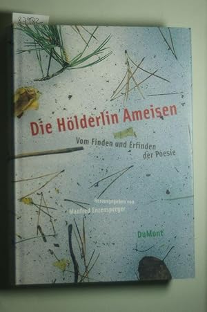 Die Hölderlin Ameisen - Vom Finden und Erfinden der Poesie: Gedichte und Materialien