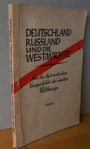 Seller image for Deutschland, Ruland und die Westmchte : [Aus der diplomatischen Vorgeschichte des 2. Weltkrieges] for sale by Versandantiquariat Gebraucht und Selten