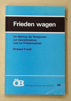 Imagen del vendedor de Frieden wagen. Ein Beitrag der Religionen zur Gewaltanalyse und zur Friedensarbeit. a la venta por antiquariat peter petrej - Bibliopolium AG