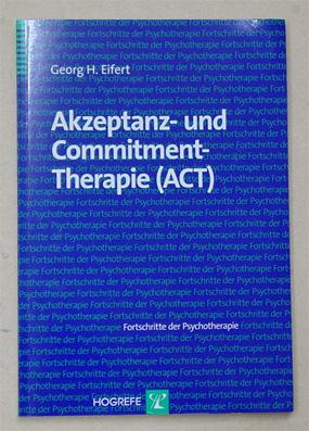 Bild des Verkufers fr Akzeptanz- und Commitment-Therapie (ACT). zum Verkauf von antiquariat peter petrej - Bibliopolium AG