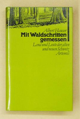 Seller image for Mit Waldschritten gemessen. Land und Leute der alten und neuen Schweiz. for sale by antiquariat peter petrej - Bibliopolium AG