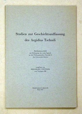 Bild des Verkufers fr Studien zur Geschichtsauffassung des Aegidius Tschudi. zum Verkauf von antiquariat peter petrej - Bibliopolium AG