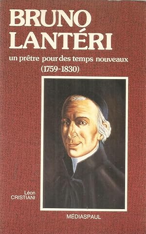 Bruno Latéri - un prêtre pour des temps nouveaux (1759 - 1830)