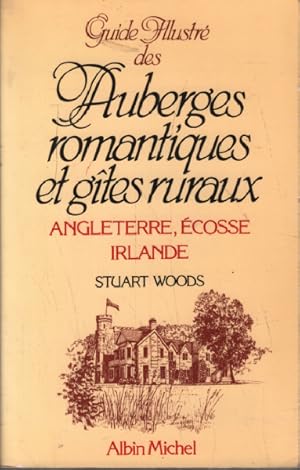 Guide illustré des auberges romantiques et gîtes ruraux. Angleterre Ecosse Irlande