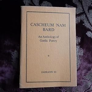 Immagine del venditore per Cascheum nam bard. An anthology of Gaelic poetry. (Second Edition) Earrann III venduto da Creaking Shelves Books