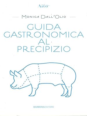 Bild des Verkufers fr Guida gastronomica al precipizio zum Verkauf von Librodifaccia