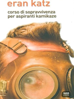 Bild des Verkufers fr Corso di sopravvivenza per aspiranti kamikaze zum Verkauf von Librodifaccia