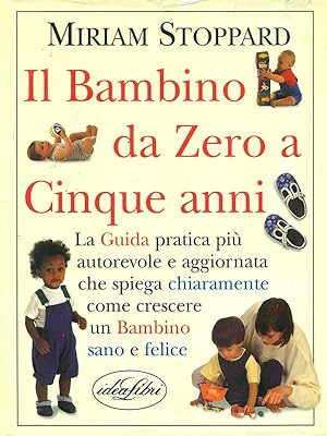 Il bambino da zero a cinque anni