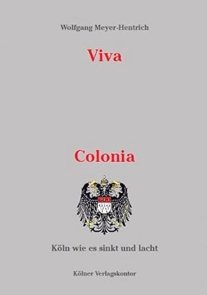 Bild des Verkufers fr Viva Colonia: Kln wie es sinkt und lacht : Kln wie es sinkt und lacht zum Verkauf von AHA-BUCH
