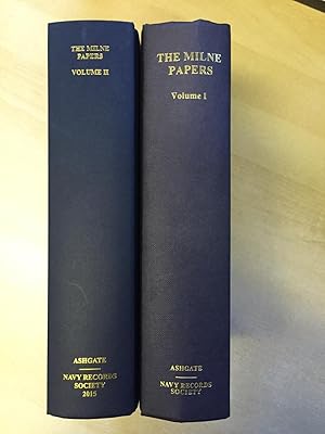 Imagen del vendedor de THE MILNE PAPERS: The Papers of Admiral of the Fleet Sir Alexander Milne, Bt, KCB (1806-1896) - Volumes I and II a la venta por Old Hall Bookshop, ABA ILAB PBFA BA